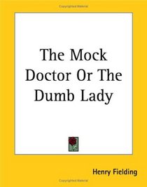 The Mock Doctor or the Dumb Lady