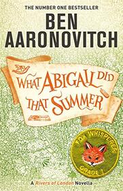 What Abigail Did That Summer (Rivers of London, Bk 5.3)
