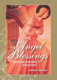 The Angel Blessings Kit, Revised Edition: Cards of Sacred Guidance and Inspiration