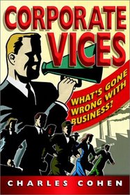 Corporate Vices, Business Virtues: What to do When Your Corporation is Suffocating