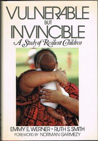 Vulnerable, but invincible: A longitudinal study of resilient children and youth