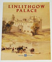 Linlithgow Palace: a Historical Guide to the Royal Palace and Peel (Historic Scotland)
