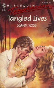 Tangled Lives (Harlequin Temptation, No 345)