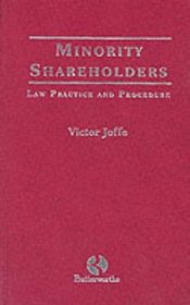 Minority Shareholders: Law, Practice and Procedure