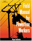 Field Manual for Powerline Workers