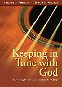 Keeping in Tune with God: Listening Hearts Discernment for Clergy