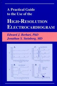 A Practical Guide to the Use of the High-Resolution Electrocardiogram