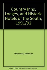 Country Inns, Lodges, and Historic Hotels of the South, 1991/92 (Country Inns, Lodges and Historic Hotels of the South)