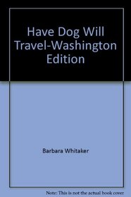Have Dog Will Travel-Washington Edition