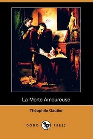 La Morte Amoureuse (Dodo Press) (French Edition)