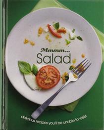 Mmmm... Salad (Delicious Recipes You'll Be Unable to Resist) (Love Food)