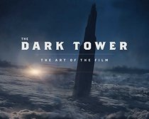 The Making of the Dark Tower: The Art of the Film
