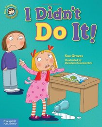 I Didn't Do It!: A book about telling the truth (Our Emotions and Behavior)