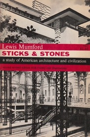 Sticks and Stones, A Study of American Architecture and Civilization