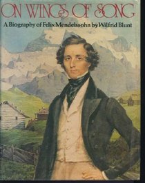 On wings of song;: A biography of Felix Mendelssohn