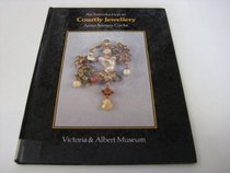 Courtly Jewellery (V.& A.Museum Guides)