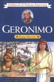 Geronimo: Young Warrior (Childhood of Famous Americans)