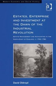 Estates, Enterprise and Investment at the Dawn of the Industrial Revolution (Modern Economic and Social History)