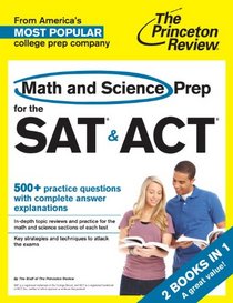 Math and Science Prep for the SAT & ACT: 2 Complete Books in 1 (College Test Preparation)