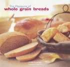 The Pleasures of Whole Grain Breads