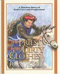 The Priest With Dirty Clothes A Timeless Story Of God's Love And Forgiveness