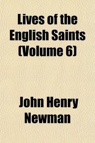 Lives of the English Saints (Volume 6)
