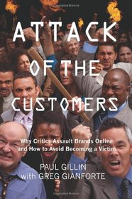 Attack of the Customers: Why Critics Assault Brands Online and How To Avoid  Becoming a Victim