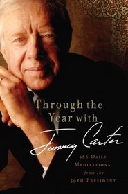 Through the Years with Jimmy Carter: 366 Daily Meditations from the 39th President
