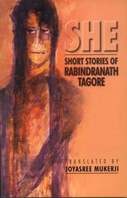 She: Short Stories of Rabindranath Tagore