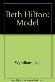 Beth Hilton: Model