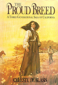 The Proud Breed -a three -generational saga of California