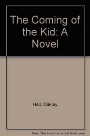 The Coming of the Kid: A Novel
