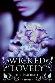 Wicked Lovely (Wicked Lovely, Bk 1)
