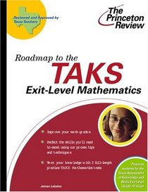 Roadmap to the TAKS Exit-Level Mathematics (State Test Preparation Guides)