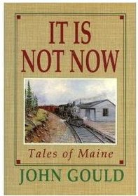 It Is Not Now: Tales of Maine