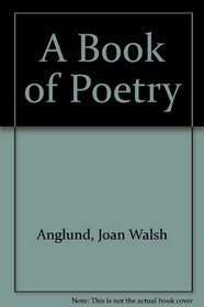 The Joan Walsh Anglund Book of Poetry