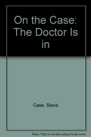 On the Case: The Doctor Is in