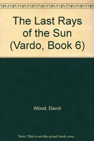 The Last Rays of the Sun (Vardo, Book 6)