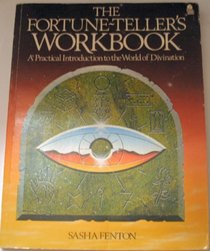 Fortune Tellers Workbook: A Practical Introduction to the World of Divination