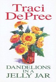 Dandelions in a Jelly Jar (Lake Emily, Bk 2) (Large Print)