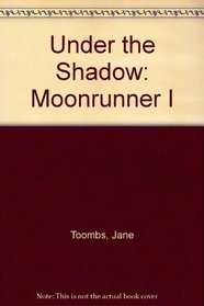 Under the Shadow: Moonrunner I