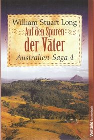 Auf den Spuren der Vaeter (Australien-Saga, 4)