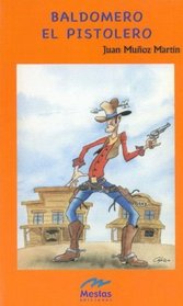 Baldomero El Pistolero/ Baldomero the Gunman (Spanish Edition)