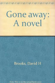 Gone away: A novel
