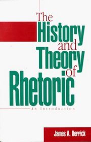 The History and Theory of Rhetoric: An Introduction