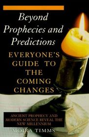 Beyond Prophecies and Predictions