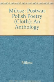 Milosz: Postwar Polish Poetry (Cloth): An Anthology