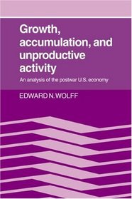 Growth, Accumulation, and Unproductive Activity: An Analysis of the Postwar US Economy