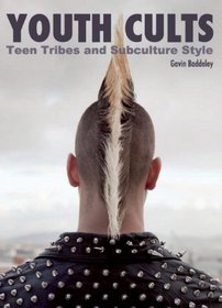 Youth Cults: Teen Tribes and Subculture Style