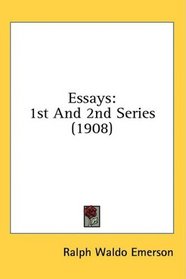 Essays: 1st And 2nd Series (1908)